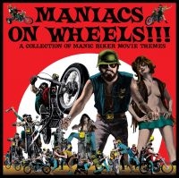 Various Artists - Maniacs On Wheels Biker Movie Theme ryhmässä ME SUOSITTELEMME / Perjantain julkaisut / 2025-02-14 @ Bengans Skivbutik AB (5576717)