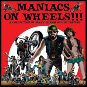 Various Artists - Maniacs On Wheels Biker Movie Theme ryhmässä VINYYLI @ Bengans Skivbutik AB (5576717)