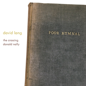 David Lang - Poor Hymnal ryhmässä ME SUOSITTELEMME / Perjantain julkaisut / 2025-02-21 @ Bengans Skivbutik AB (5576737)
