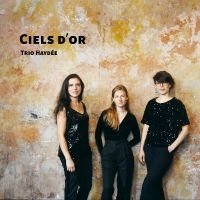 Haydée Trio - Ciels D?Or ryhmässä CD @ Bengans Skivbutik AB (5576792)
