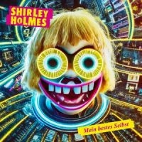 Shirley Holmes - Mein Bestes Selbst ryhmässä ME SUOSITTELEMME / Perjantain julkaisut / 2025-02-14 @ Bengans Skivbutik AB (5576793)