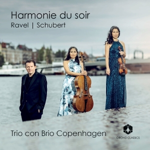 Trio Con Brio Copenhagen - Ravel & Schubert: Harmonie Du Soir ryhmässä CD @ Bengans Skivbutik AB (5576834)