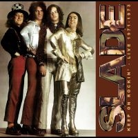 Slade - Keep On Rockin' - Live 1971-1973 ryhmässä ME SUOSITTELEMME / Perjantain julkaisut / 2025-01-24 @ Bengans Skivbutik AB (5576962)