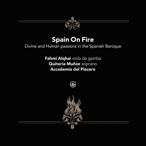 Accademia Del Piacere & Fahmi Alqhai & Quiteria Muñoz - Spain On Fire - Divine And Human Passions In The Spanish Baroque ryhmässä Övrigt /  @ Bengans Skivbutik AB (5576977)