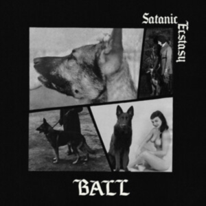 Ball - Satanic Ecstasy (Deluxe Edition, Sa ryhmässä ME SUOSITTELEMME / Perjantain julkaisut / 2025-03-14 @ Bengans Skivbutik AB (5577082)