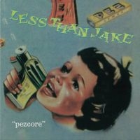 Less Than Jake - Pezcore ryhmässä ME SUOSITTELEMME / Perjantain julkaisut / 2025-03-14 @ Bengans Skivbutik AB (5577154)