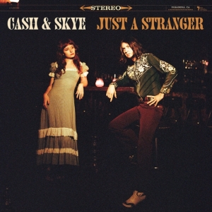 Cash & Skye - Just A Stranger ryhmässä ME SUOSITTELEMME / Perjantain julkaisut / 2025-02-21 @ Bengans Skivbutik AB (5577479)