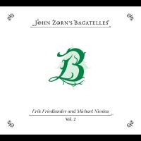Zorn John - The Bagatelles Vol. 2?Erik Friedlan ryhmässä CD @ Bengans Skivbutik AB (5577481)