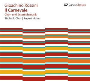 Rossini - Il Carnevale - Choral Music And Mus ryhmässä CD / Klassiskt @ Bengans Skivbutik AB (5577557)