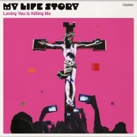 My Life Story - Loving You Is Killing Me ryhmässä VINYYLI / Pop-Rock @ Bengans Skivbutik AB (5577575)