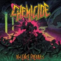 Chemicide - Violence Prevails ryhmässä ME SUOSITTELEMME / Perjantain julkaisut / 2025-02-28 @ Bengans Skivbutik AB (5577623)