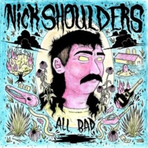 Shoulders Nick - All Bad ryhmässä CD @ Bengans Skivbutik AB (5577626)