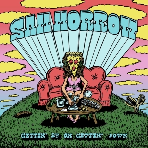 Sam Morrow - Gettin' By On Gettin' Down ryhmässä Övrigt /  @ Bengans Skivbutik AB (5577638)