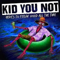 Kid You Not - Here's To Feeling Good All The Time ryhmässä VINYYLI @ Bengans Skivbutik AB (5577700)