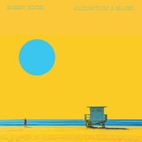 Bobby Edge - Algorithm And Blues ryhmässä ME SUOSITTELEMME / Perjantain julkaisut / 2025-02-07 @ Bengans Skivbutik AB (5577713)