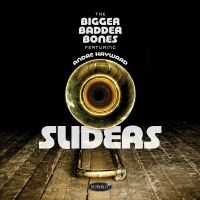 Bigger Badder Bones Featuring Andre - Sliders ryhmässä CD @ Bengans Skivbutik AB (5577740)