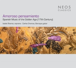 Isabel Alvarez & Carlos Oramas - Amoroso Pensamiento - Spanish Music Of The Golden Age (17Th Century) ryhmässä Övrigt /  @ Bengans Skivbutik AB (5577820)