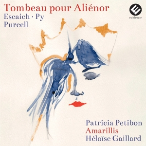 Petibon Patricia | Amarillis | Heloïse Gaillard - Tombeau Pour Aliénor (Escaich | Py | Purcell) ryhmässä CD @ Bengans Skivbutik AB (5577829)