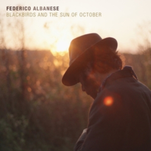 Albanese Federico - Blackbirds And The Sun Of October ryhmässä Övrigt /  @ Bengans Skivbutik AB (5577879)