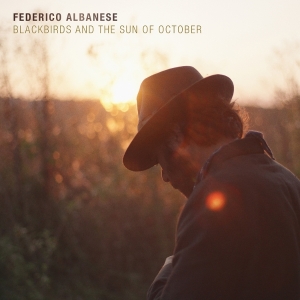 Albanese Federico - Blackbirds And The Sun Of October ryhmässä Övrigt /  @ Bengans Skivbutik AB (5577879)
