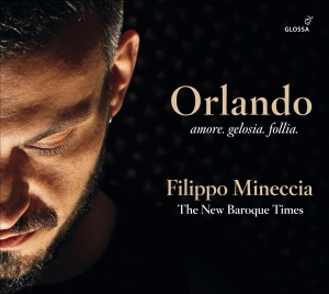 Filippo Mineccia The New Baroque T - Orlando - Amore.Gelosia.Follia - So ryhmässä CD / Klassiskt @ Bengans Skivbutik AB (5577916)