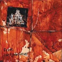 Dark Driven - From The Unbeliever ryhmässä VINYYLI / Myydyimmät @ Bengans Skivbutik AB (5577979)