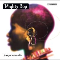Mighty Bop The - La Vague Sensorielle ryhmässä VINYYLI / Myydyimmät @ Bengans Skivbutik AB (5578126)