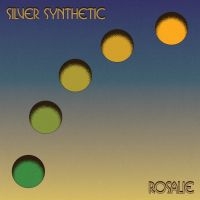 Silver Synthetic - Rosalie ryhmässä VINYYLI @ Bengans Skivbutik AB (5578279)