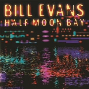 Bill Evans - Half Moon Bay ryhmässä CD @ Bengans Skivbutik AB (5578339)
