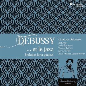 Quatuor Debussy | Acky Terrasson | Vincent Peirani - Debussy... Et Le Jazz (Preludes For A Quartet) ryhmässä CD @ Bengans Skivbutik AB (5578372)