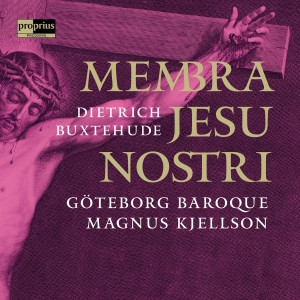 Göteborg Baroque Magnus Kjellson - Membra Jesu Nostri ryhmässä ME SUOSITTELEMME / Perjantain julkaisut / 2025-04-04 @ Bengans Skivbutik AB (5578404)