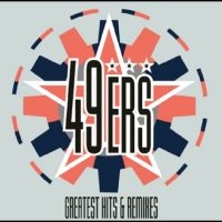 49Ers - Greatest Hits & Remixes ryhmässä CD / Pop-Rock @ Bengans Skivbutik AB (5578580)