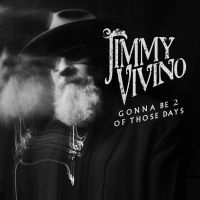 Vivino Jimmy - Gonna Be 2 Of Those Days ryhmässä ME SUOSITTELEMME / Perjantain julkaisut / 2025-02-14 @ Bengans Skivbutik AB (5578586)