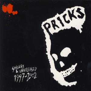 The Pricks - Singles & Unreleased 1997-2002 ryhmässä CD @ Bengans Skivbutik AB (5578621)