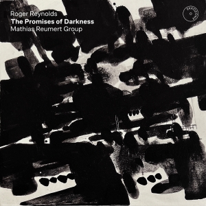 Roger Reynolds - The Promises Of Darkness ryhmässä CD @ Bengans Skivbutik AB (5578707)