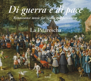 La Pifarescha - Di Guerra E Di Pace - Renaissance M ryhmässä CD / Klassiskt @ Bengans Skivbutik AB (5578855)