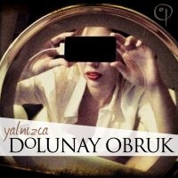 Obruk Dolunay - Yalnizca ryhmässä ME SUOSITTELEMME / Perjantain julkaisut / 2025-03-07 @ Bengans Skivbutik AB (5579146)