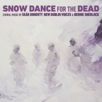 New Dublin Voices - Snow Dance For The Dead ryhmässä CD @ Bengans Skivbutik AB (5579153)