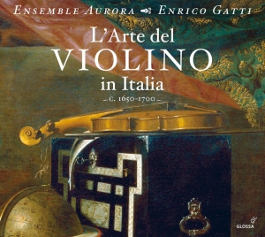 Enrico Gatti Ensemble Aurora - L'arte Del Violino In Italia ryhmässä CD / Klassiskt @ Bengans Skivbutik AB (5579483)