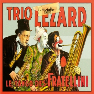 Trio Lézard - Le Tango Des Fratellini ryhmässä CD @ Bengans Skivbutik AB (5579598)
