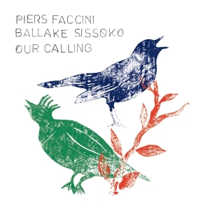 Faccini Piers & Ballake Sissoko - Our Calling ryhmässä Övrigt /  @ Bengans Skivbutik AB (5579814)