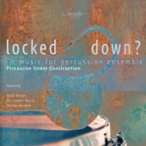 Percussion Under Construction - Locked Down? ryhmässä CD / Klassiskt @ Bengans Skivbutik AB (5579935)