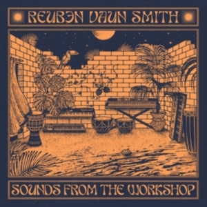 Vaun Smith Reuben - Sounds From The Workshop ryhmässä VINYYLI @ Bengans Skivbutik AB (5580158)