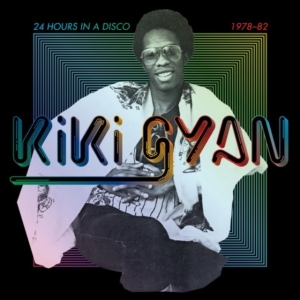 Kiki Gyan - 24 Hours In A Disco (1978-82) ryhmässä Övrigt /  @ Bengans Skivbutik AB (5580174)