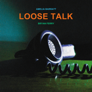 Bryan Ferry And Amelia Barratt - Loose Talk (Clear Vinyl) ryhmässä ME SUOSITTELEMME / Perjantain julkaisut / 2025-04-11 @ Bengans Skivbutik AB (5580314)