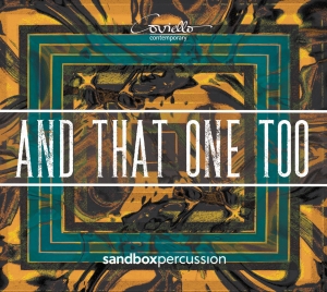 Sandbox Percussion - And That One Too - Works For Percus ryhmässä CD @ Bengans Skivbutik AB (5580334)