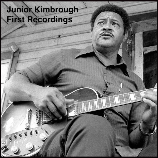 Kimbrough Junior - First Recordings ryhmässä CD / Myydyimmät @ Bengans Skivbutik AB (558035)