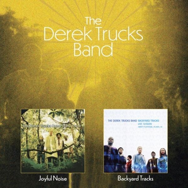 The Derek Trucks Band - Joyful Noise / Backyard Tracks ryhmässä CD / Pop-Rock @ Bengans Skivbutik AB (5580461)