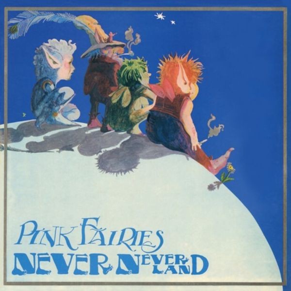 The Pink Fairies - Never Never Land ryhmässä VINYYLI / Pop-Rock @ Bengans Skivbutik AB (5580462)