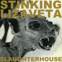 Stinking Lizaveta - Slaughterhouse ryhmässä CD @ Bengans Skivbutik AB (5580556)